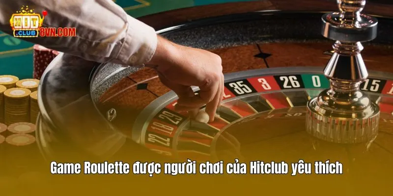 Roulette Hitclub - Luật Chơi Và Mẹo Cược Dễ Thắng Nhất 2 Game Roulette được người chơi của Hitclub yêu thích