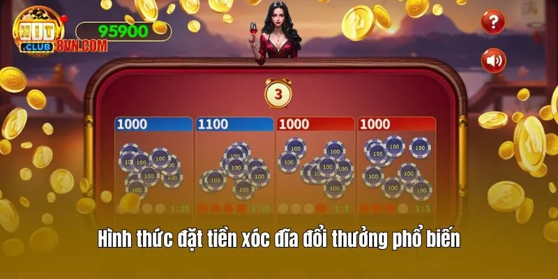 Xóc Đĩa Đổi Thưởng - Siêu Phẩm Hot Nhất Sảnh Casino Hitclub 3 Hình thức đặt tiền xóc đĩa đổi thưởng phổ biến